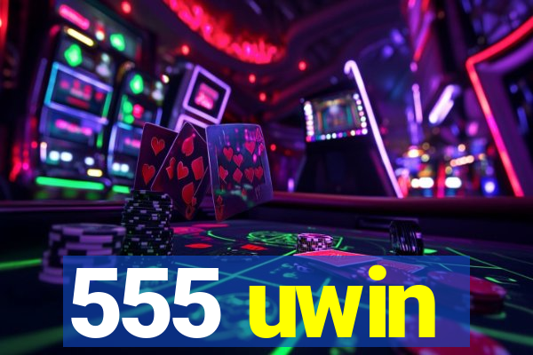 555 uwin